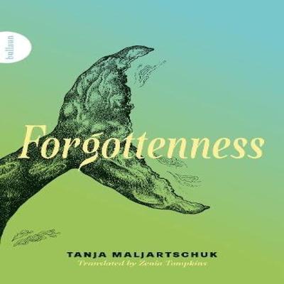 Forgottenness by Tanja Maljartschuk Paperback Book 9781739842345