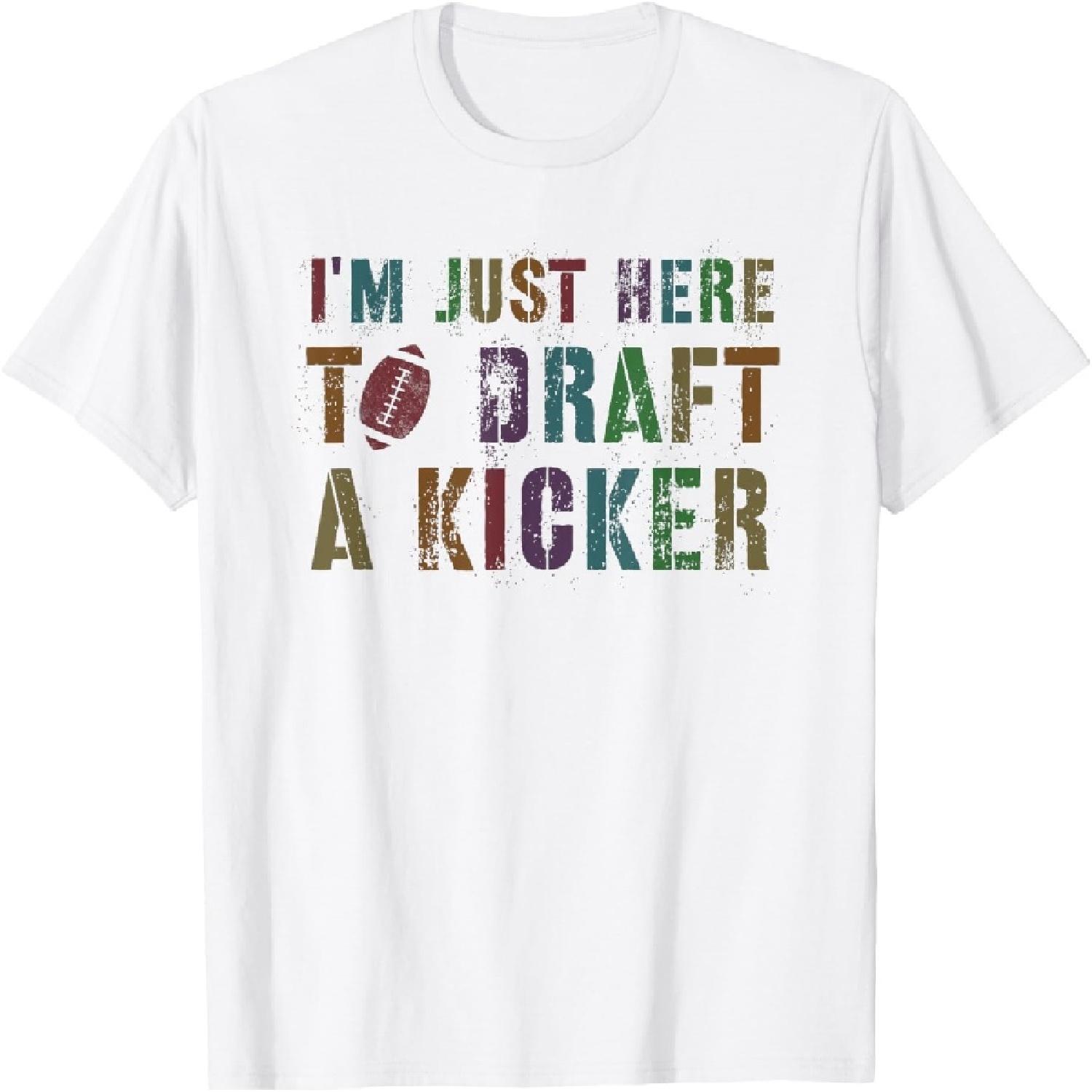 

Draft Day I M JUST HERE TO DRAFT KICKER Fantasy Football T-Shirt XXXXXL білий