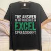 Plus Size Tshirt Soft Teenagers O Neck tshirt unisex The Answer To Any Problem Is An Excel Spreadsheet Hiphop For her Tee shirt