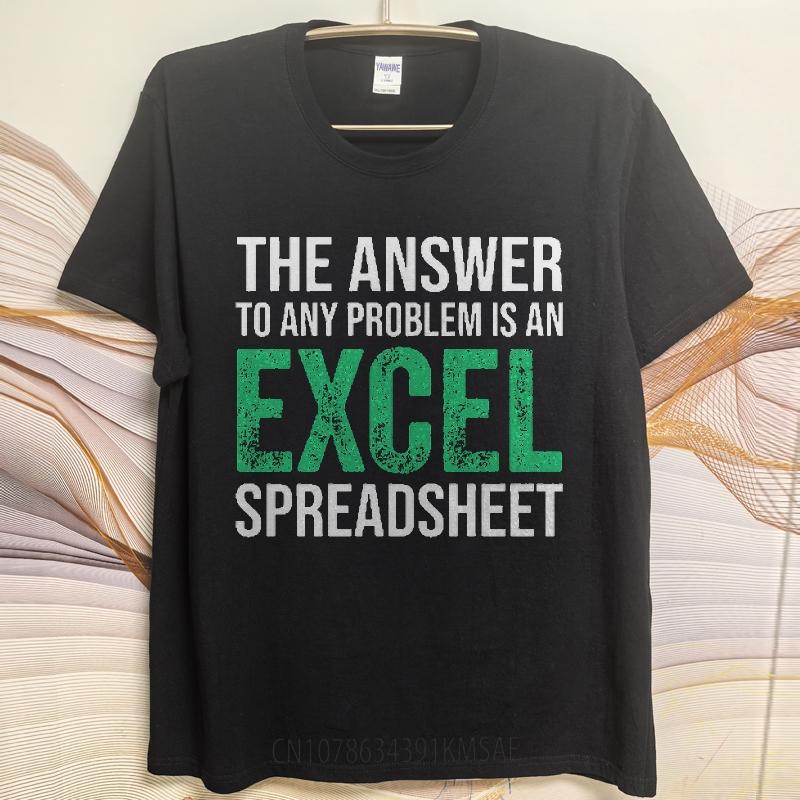 Plus Size Tshirt Soft Teenagers O Neck tshirt unisex The Answer To Any Problem Is An Excel Spreadsheet Hiphop For her Tee shirt