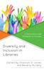 The Diversity and Inclusion In Libraries : A Call To Action and Strategies for Success Book