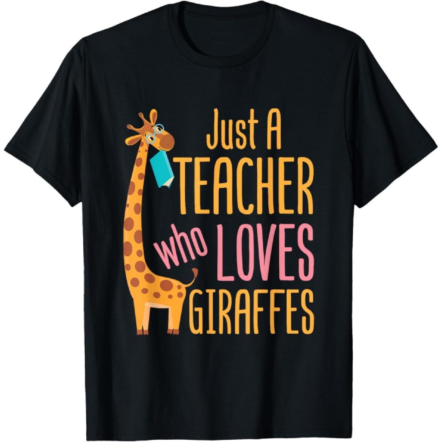 Just a Teacher Who Loves Giraffes Giraffe Lover Educator T-Shirt S