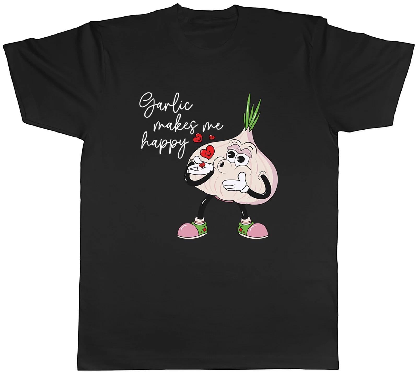 Love Garlic Mens T-Shirt Garlic makes me Happy Funny Tee Gift XXXXL