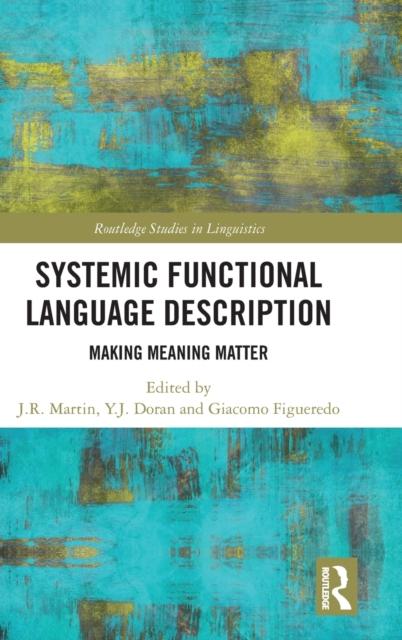 The Systemic Functional Language Description : Making Meaning Matter Book