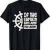If The Captain Says Jump You Jump Boat Owner Skipper Ship T-Shirt