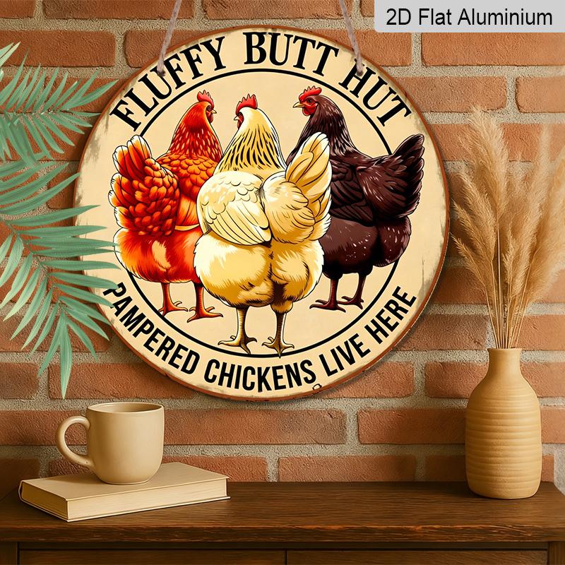 2D Flat, 1pc Round Distressed Rust Aluminum Sign, Vintage Fluffy Butt Hut Three Color Chicken Funny Farm Quote Print, Humorous Gift For Chicken