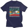 Possum Whisperer T Shirt for Men 100 Cotton Humor Joke Animal Quotes Tshirt Streetwaer Short Sleeve Tee Shirt Clothing