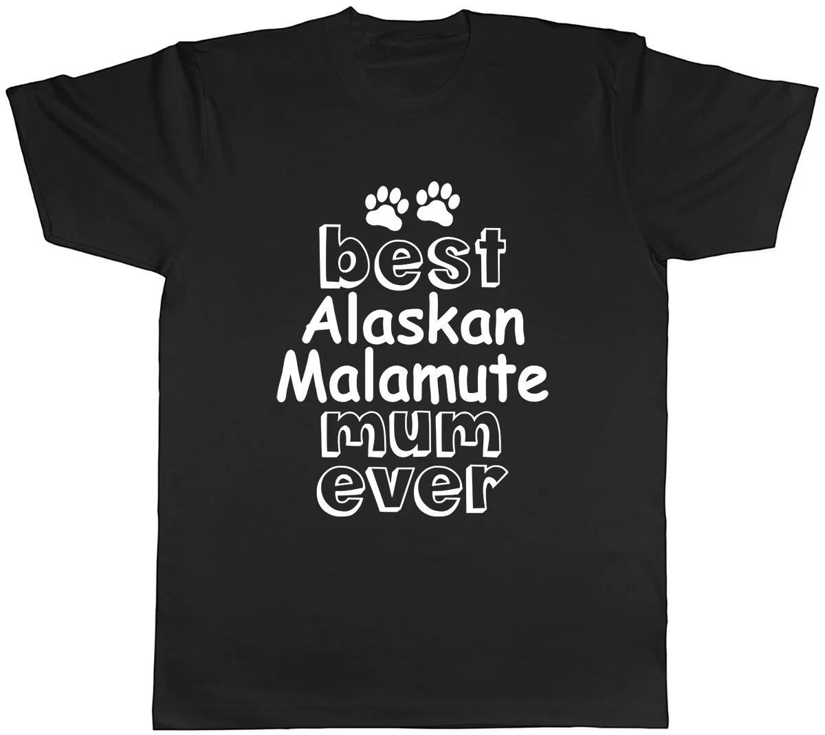 Best Alaskan Malamute Mum Ever Mens Unisex T-Shirt Tee S