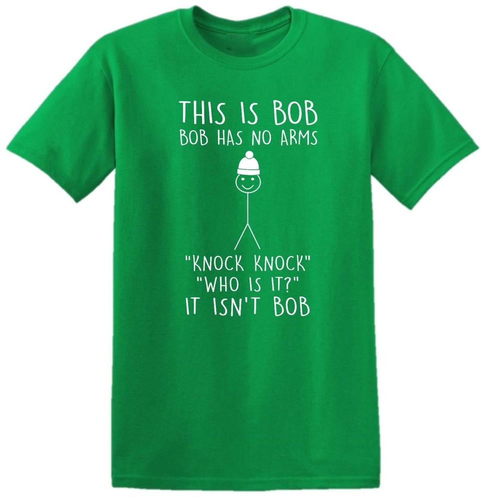 This is Bob has No Arms Knock Knock StickUnisex Joke Funny TShirt Top Tee S