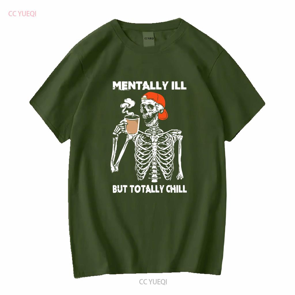 Mentally Ill But Totally Chill Halloween Costume Skeleton SweaT T Shirt Funny long or short sleeves vintage Washed fashion