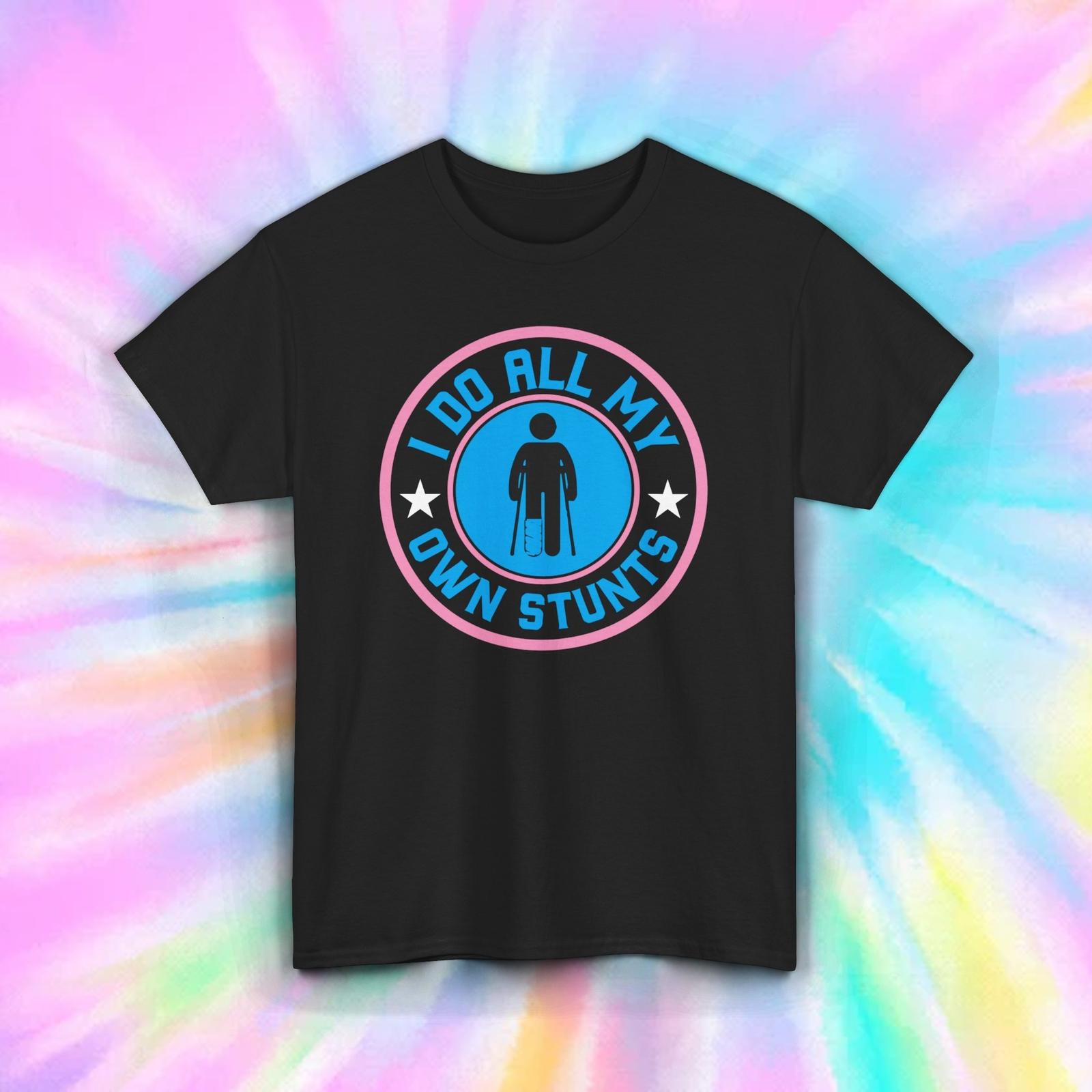 Funny Stuntman T-Shirt | I Do All My Own Stunts Graphic Tee | S-5XL XXXL