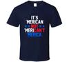 It's 'merican Not Merican Not Merica Usa America Gift Patriotic T Shirt