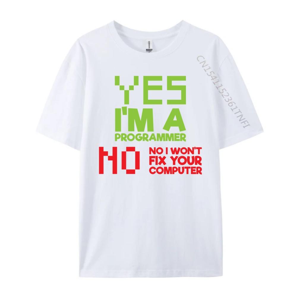 I M A Programmer I Won T Fix Your Computer Programmer Graphic Men High Quality Mens T Shirts Luxury Clothing