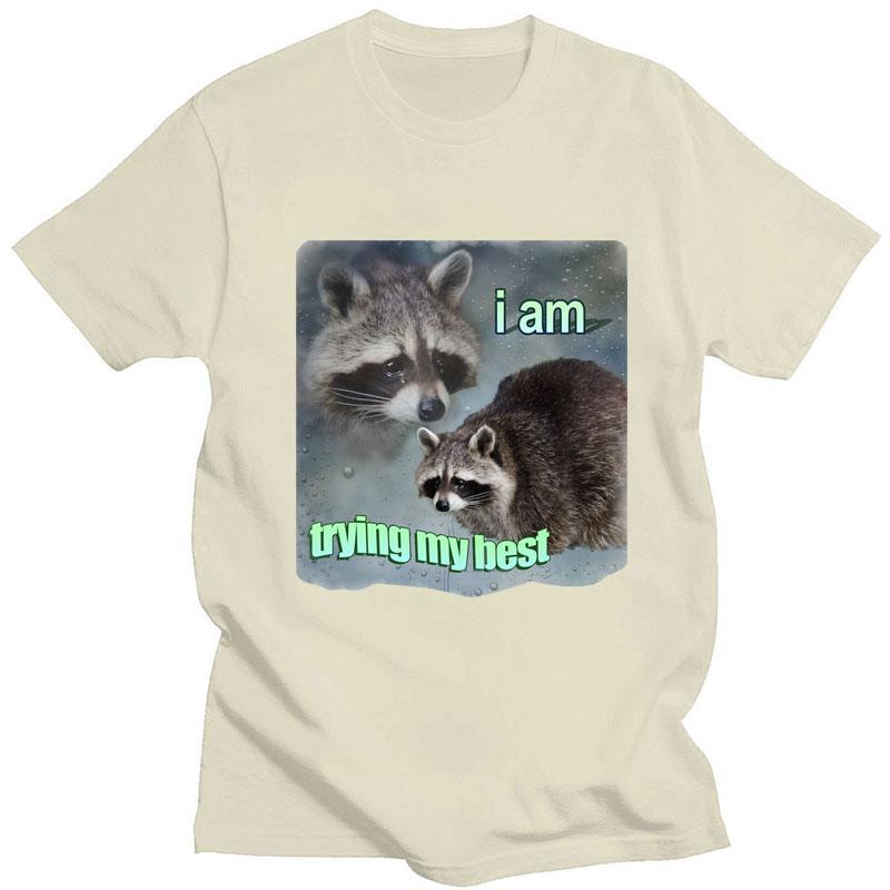 I Am Trying My Best Raccoon Meme T Shirt Funny Print Men Women Tshirt Leisure Fashion Short Sleeve T Shirts Graphic T Shirts