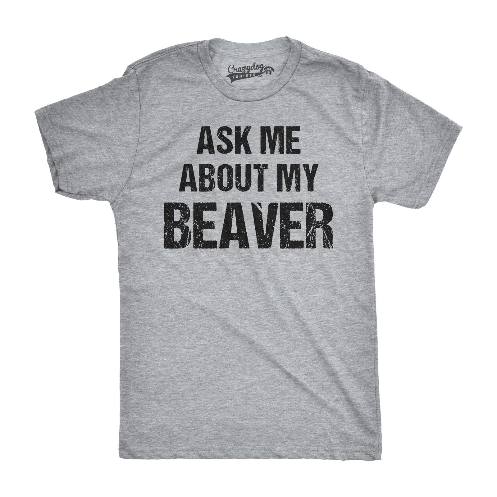 Mens Ask Me About My Beaver Funny Cool Animal Flip Up T shirt XXL