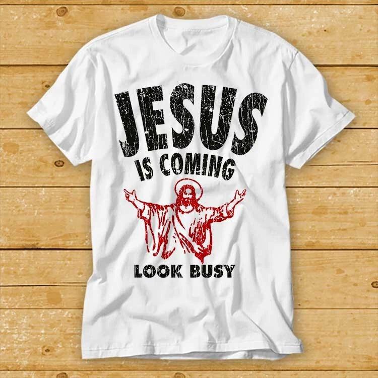 Jesus Is Here Look Busy Best Seller T Shirt 1986 S