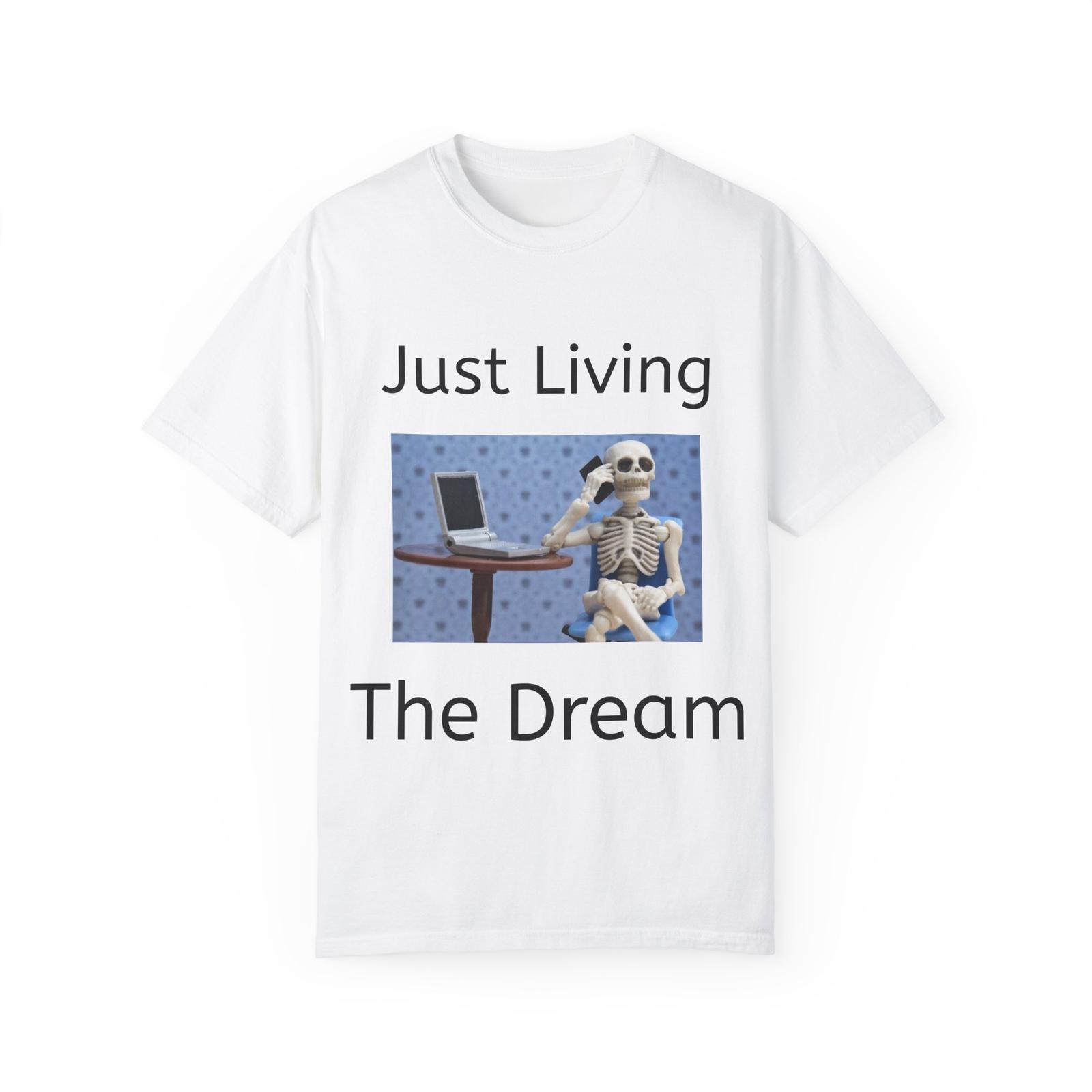 Funny Skeleton T-Shirt - Just Living the Dream, Humor Tee, Gifts for Friends, S