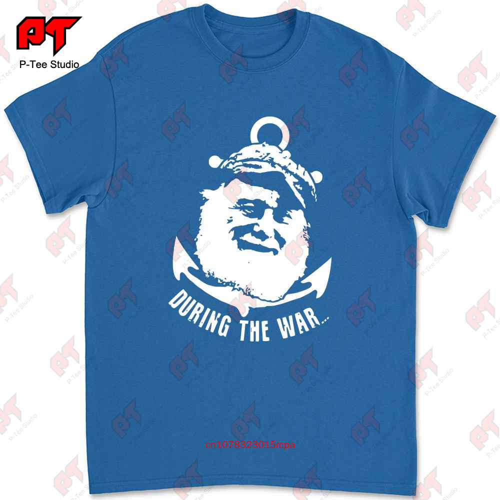 During The War T Shirt Uncle Albert Only Fools And Horses Rodney Del Boy Trigger Y12S