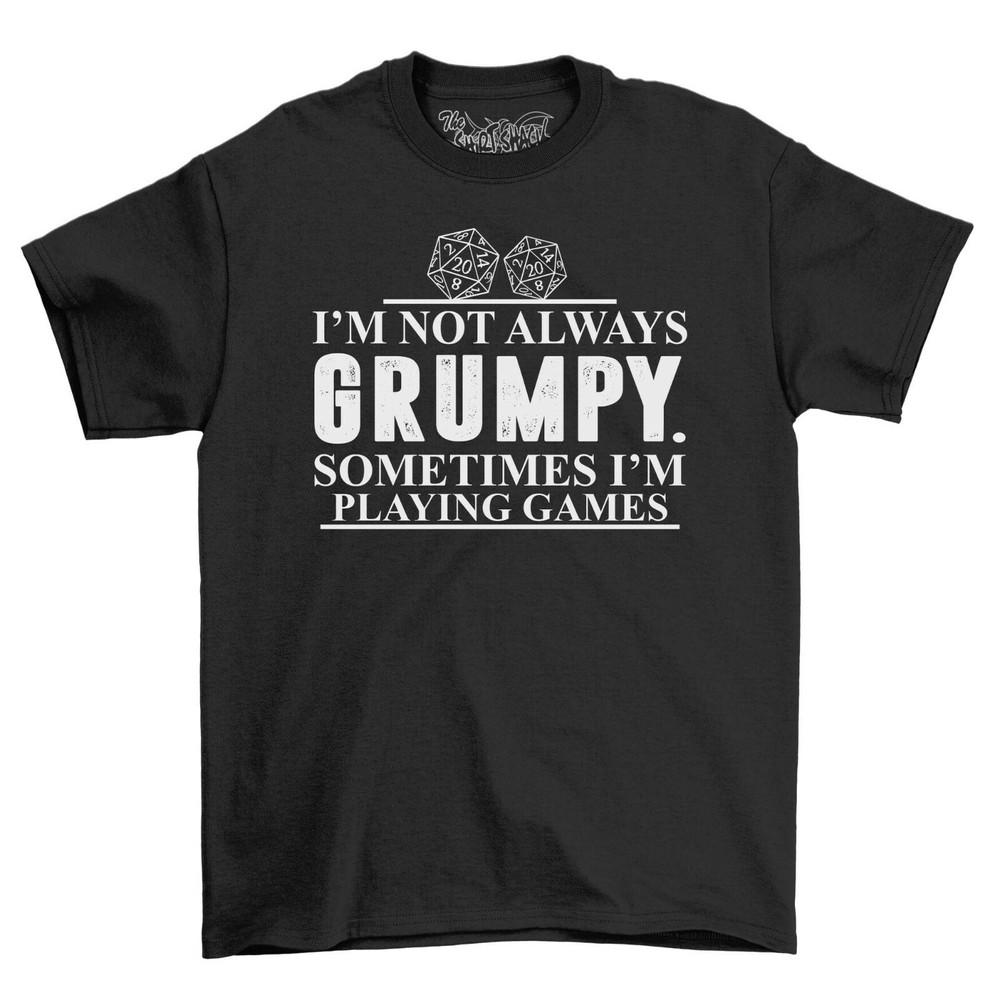 Not Always Grumpy Sometimes I'm Playing Games Mens Shirt Top Gift Novelty Shirt
