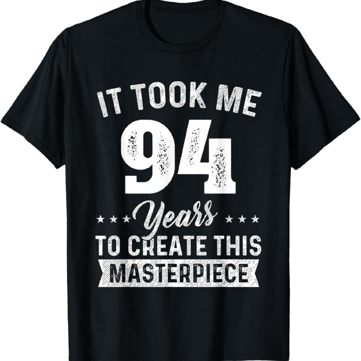 

It Took Me 94 Years Masterpiece 94th Birthday 94 Years Old T-Shirt XXXXXL різнокольоровий