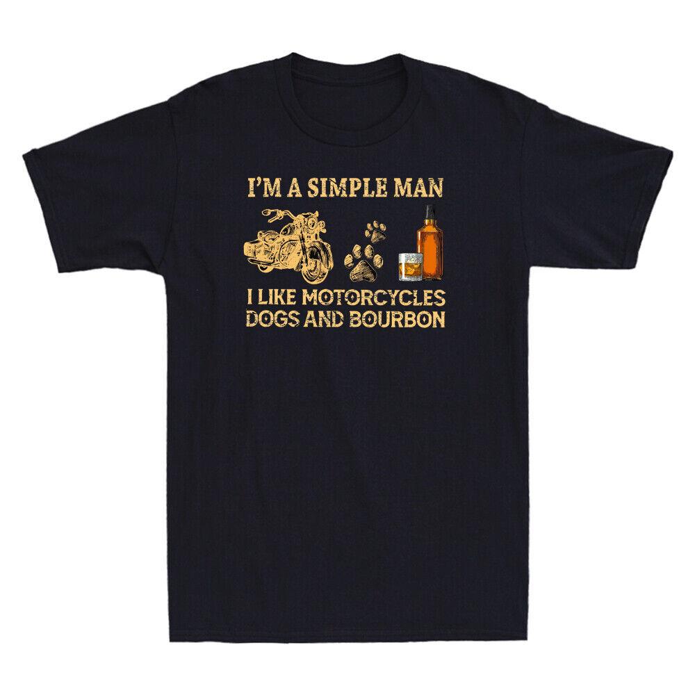I039;m A Simple Man I Like Motorcycles Dogs Bourbon Vintage Men039;s T-Shirt Black Unisex T-Shirt M