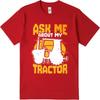 Funny Tshirt Summer Top Printed Boys Oneck Tshirt Ask Me About My Tractor T Shirt Unisex Basic Boys Tee Shirt Oversized Tshirt