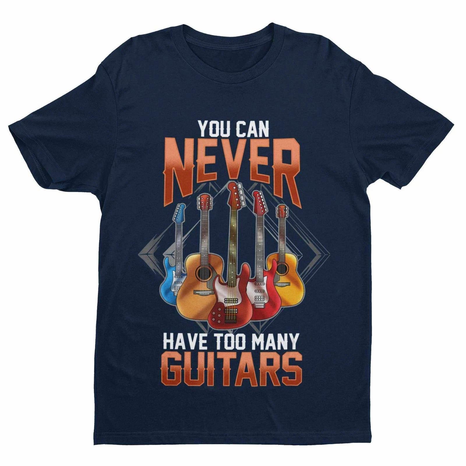 Funny Guitar T-Shirt – You Can Never Have Too Many Guitars UK M
