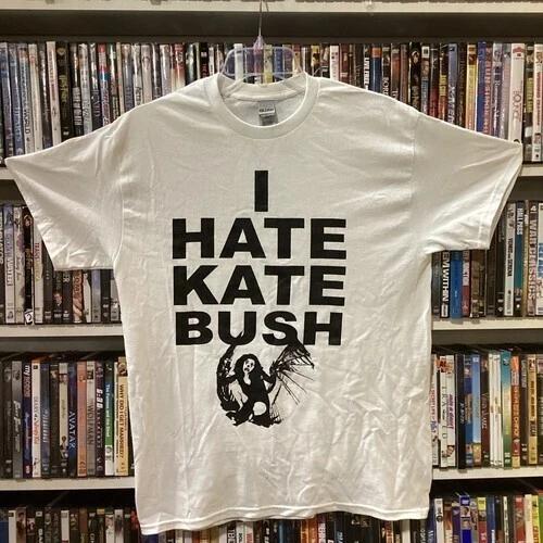 

Vintage I HATE KATE BUSH White Cotton All size S-345XL Unisex T-shirt HRN156 L