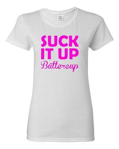 Ladies Suck It Up Buttercup Fit Sports Fitness Gym Workout Novelty T-Shirt Tee Unisex T-Shirt XXL