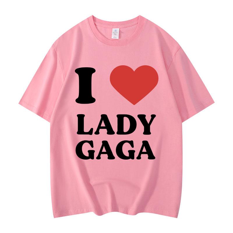 I Like Lady Gaga Print Tshirts High Quality Fashion Oversized Tshirt Men Women Casual Cotton Short Sleeve T Shirt Streetwear