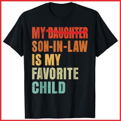 My Son In Law Is My Favorite Child Funny Fathers Day Black Cotton T-Shirt S-5XL