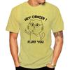 Hey Cancer FLUFF U Men's T-Shirts T-Shirts,Cat Middle Finger Shirt,Funny Awareness Women Men T-Shirts,summer Fashion Clothing