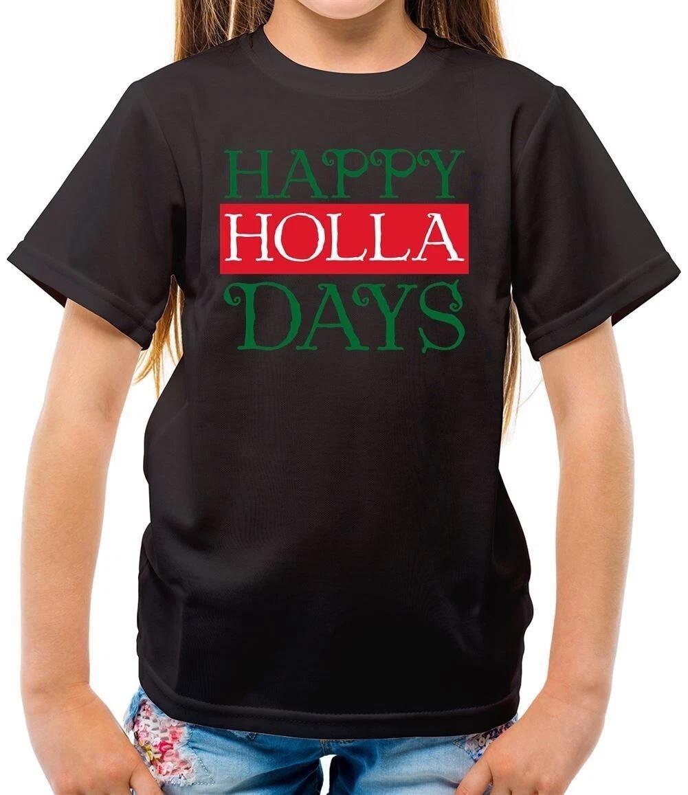 Happy Holla Days - T-Shirt - Christmas New Year Holy Holiday 100