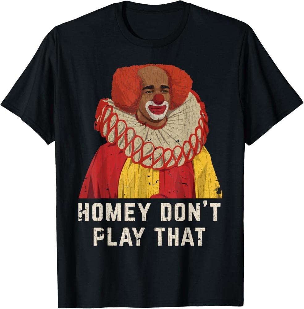 Vintage Homey Don t Play That Homey The Clown T-Shirt Unisex T-Shirt S
