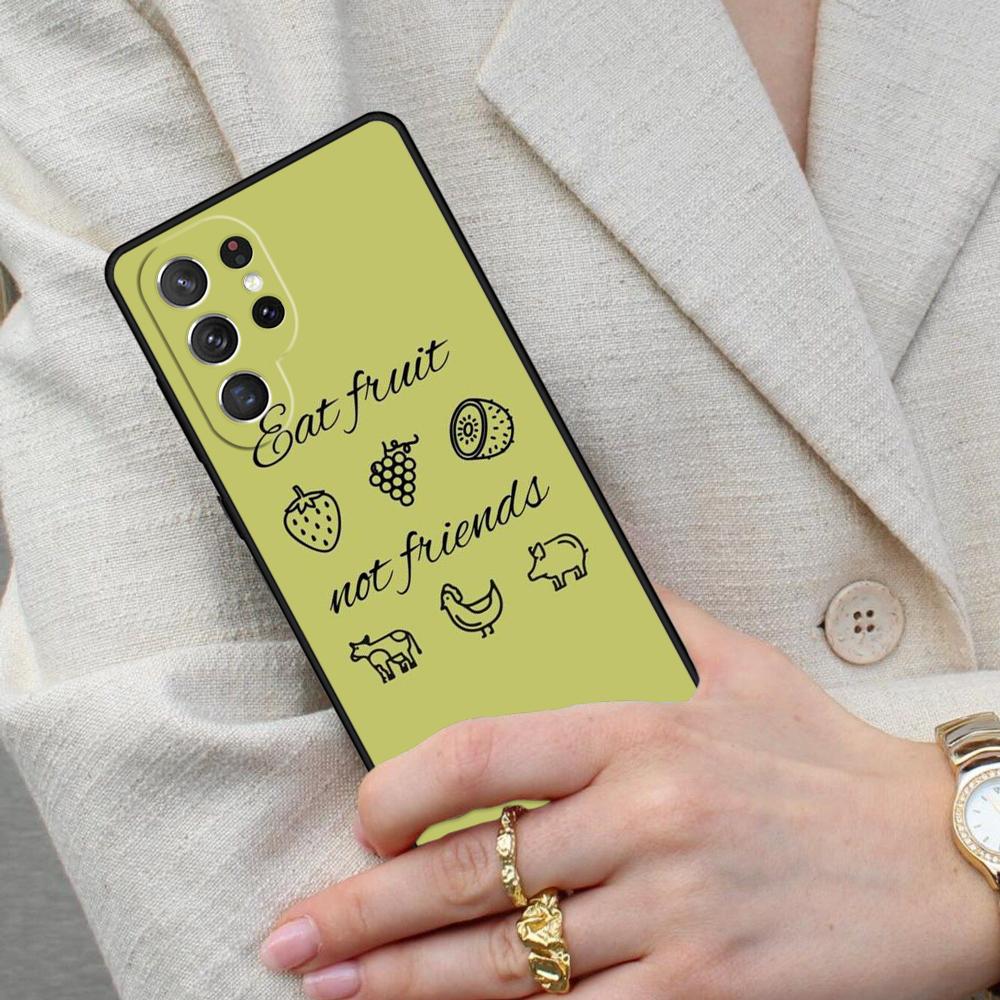 Eat Fruit Not Friends Vegan Cell Phone Case for Samsung Galaxy S26 Ultra S25 S24 S23 S22 S21 S20 Note10 Cover Galaxy S25+