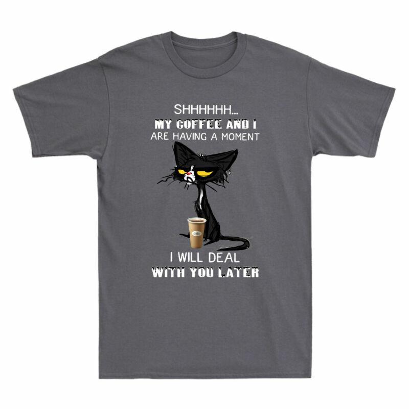 I And My Coffee Are Mounisext Cotton Funny Shhh Tshirt A Cat Black Having Unisex Tee