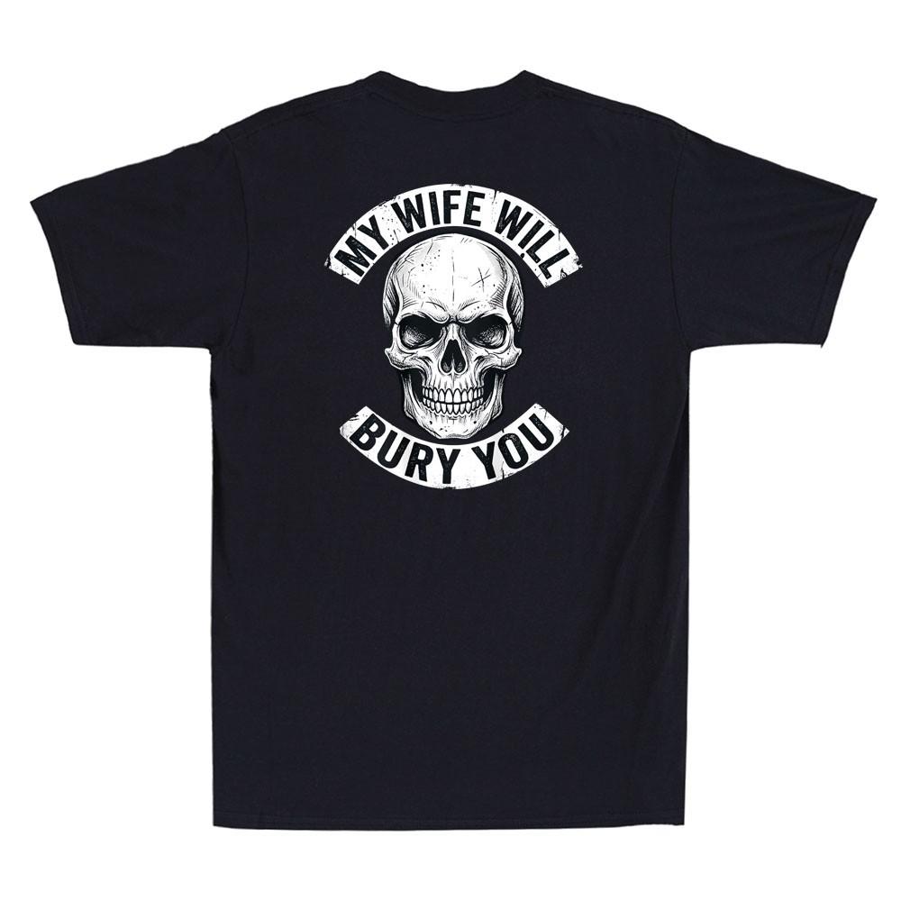 My Wife Will Bury You Funny Husband Quote Skull (Print On Back) Men s T-Shirt S