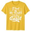 Personalised It Took Me 80 Years Birthday Unisexs TShirt Unisexs Graphic Unisex Top