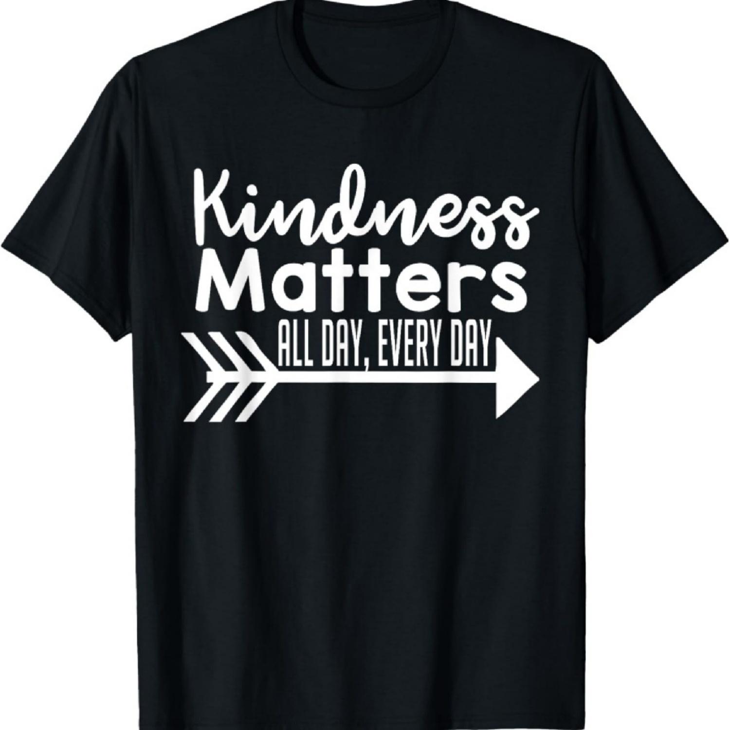 

Kindness Matters All Day Every Day Shirt - Kindness Shirt T-Shirt XXXXXL чёрный