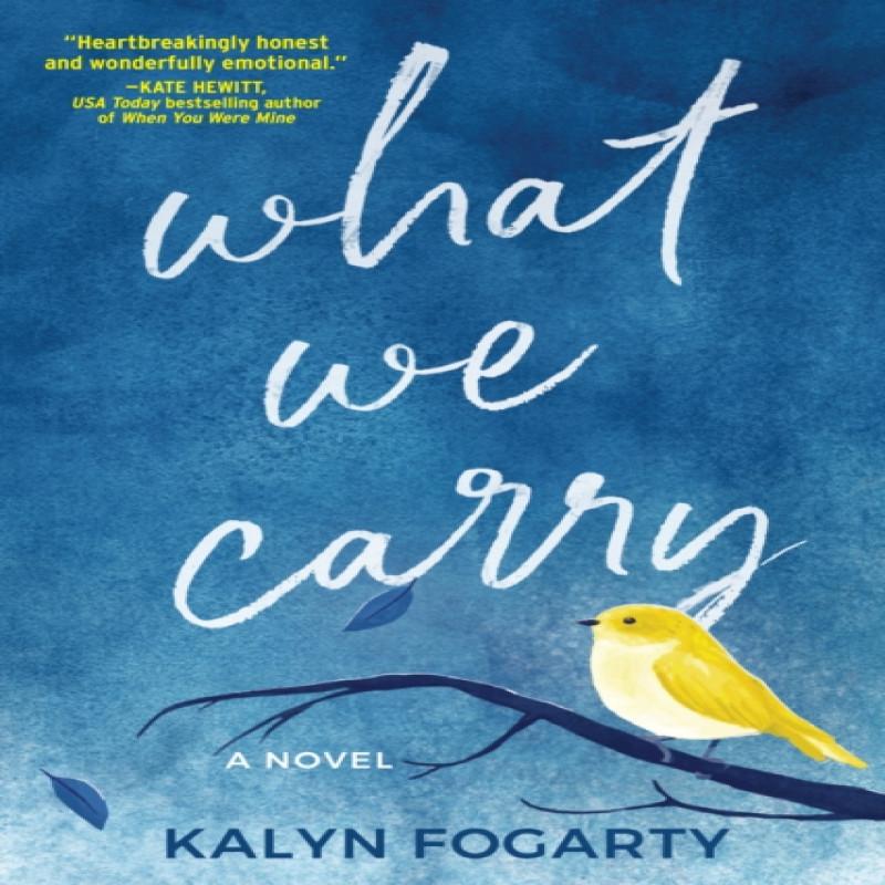 What We Carry by Kalyn Fogarty Paperback Book 9781643858470