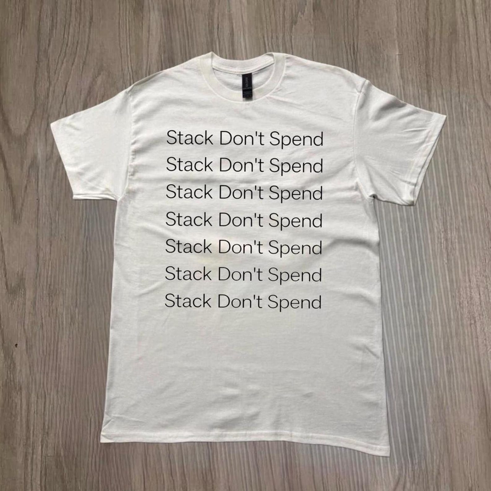 Stack Don t Spend Shirt, Money Mindset Tee, Save Money T Shirt, Minimalist Quote Shirt, Financial Discipline Tee S
