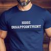 Huge Disappointment, Unisex Classic Tee. Because Sometimes You Just Need To Be Honest with Yourself.