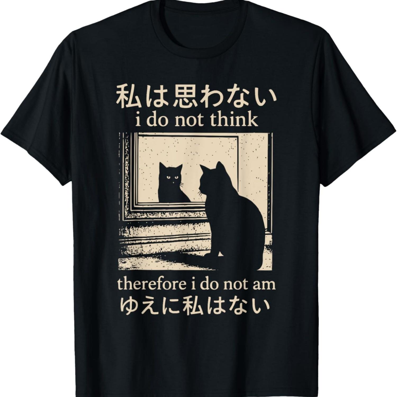 Funny Japanese Cat meme I Do Not Think Therefore I Do Not Am T-Shirt S