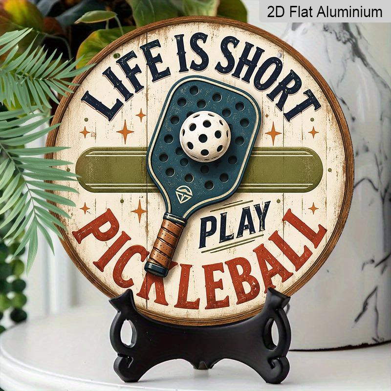 2D Flat 1pc, Aluminium Round Wall Hanging Decorative Plaques and Ornaments Sign, Vintage Life Is Short Play Pickleball Rustic Ornament, Single Paddle