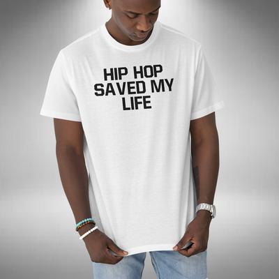 Hip Hop Saved My Life T-Shirt Gangsta Rap West-/Ostküste Musikliebhaber
