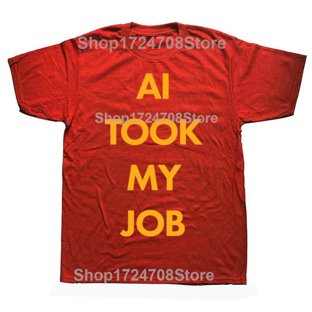 Funny AI TOOK MY JOB Active Graphic Tshirts Men Womens Fashion Casual Tshirt 100 Cotton Loose Oversized T Shirt S