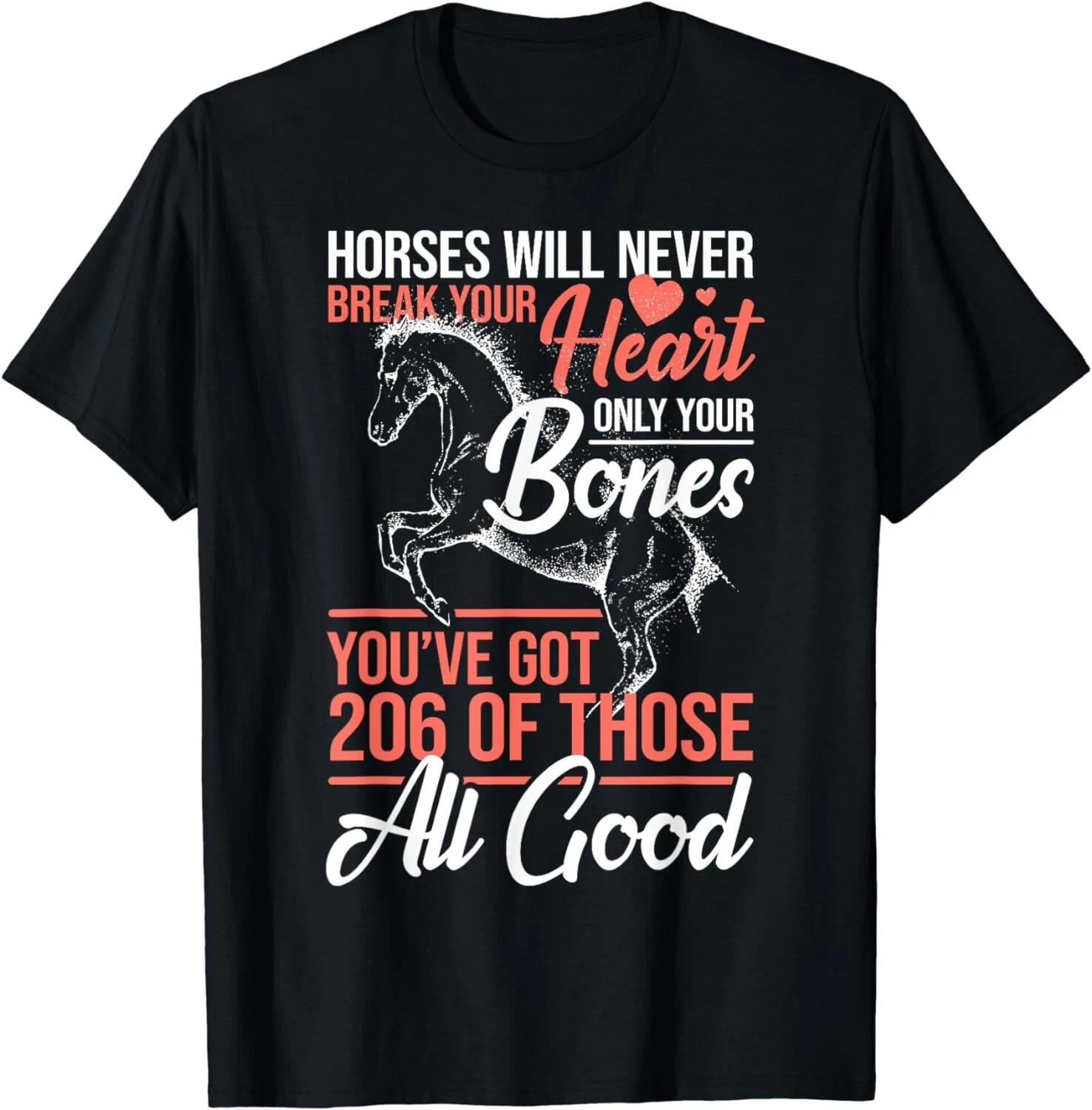 Horse Rider - Horses Will Never Break Your Heart - Horse Gift Unisex T-Shirt S