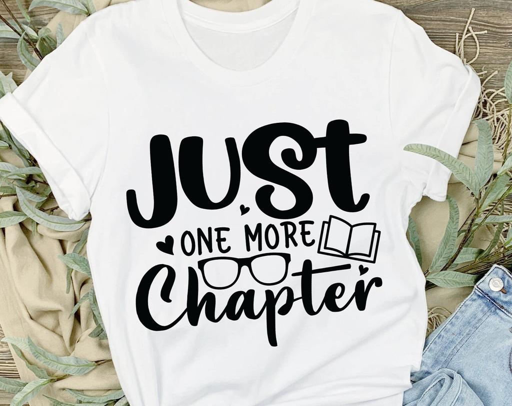 Just One More Chapter, book lovers tshirt, gift for her, librarian tshirt, trending shirt