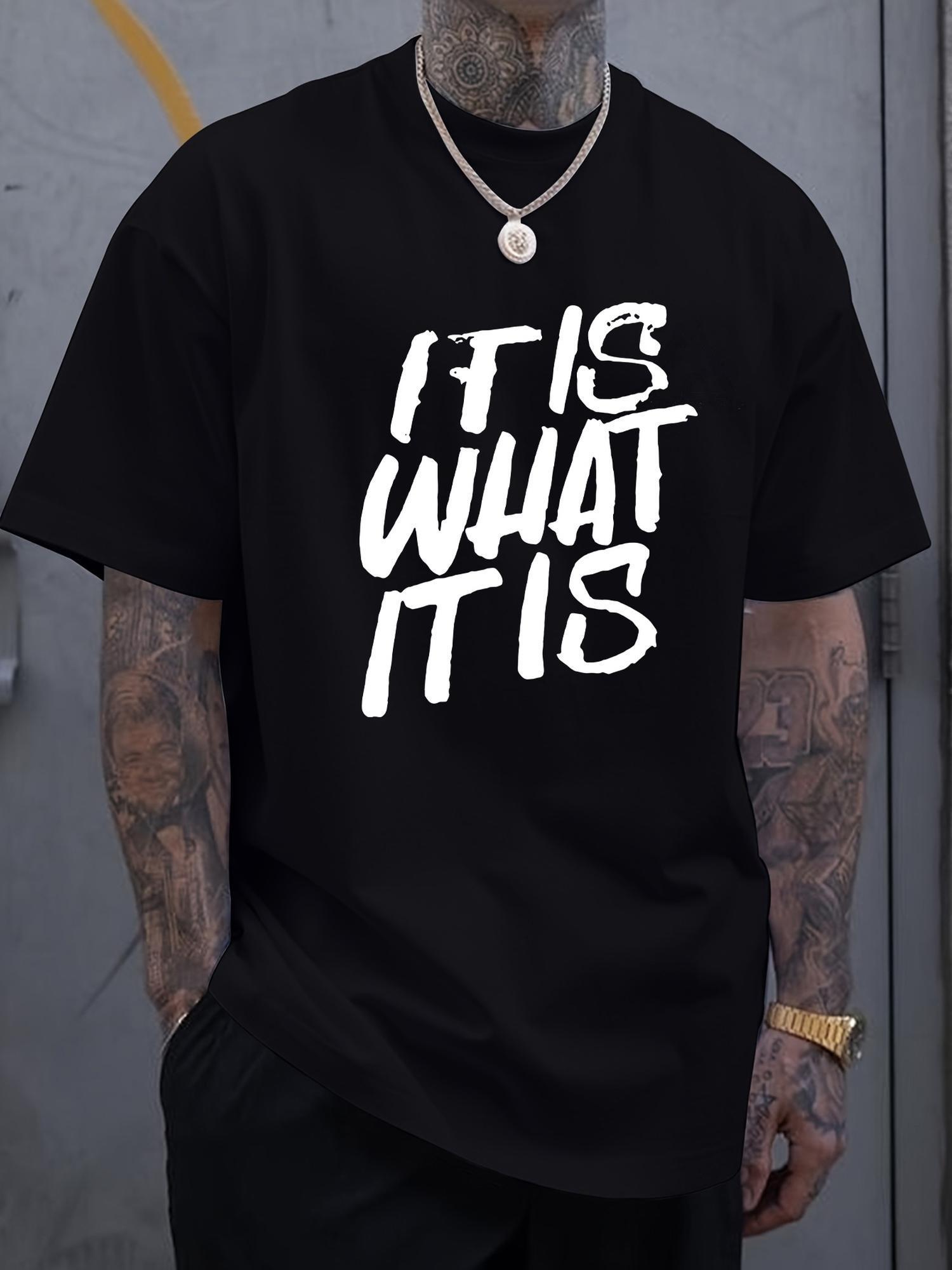 IT IS WHAT IT IS Graphic T-shirt - Breathable 100% Cotton Soft Regular Fit Casual Tee S