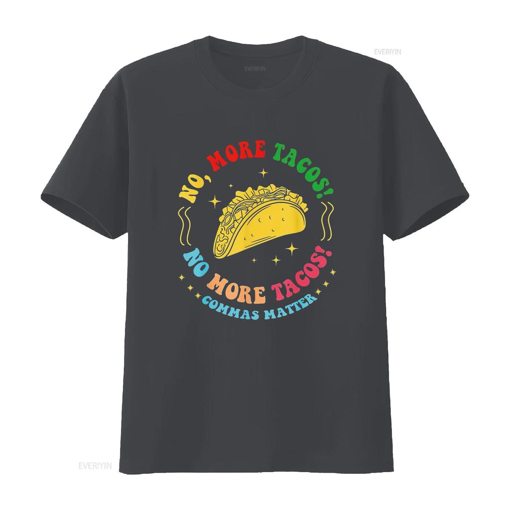 No More Tacos Commas Matter Funny Grammar T Shirt vintage Washed Stylish graphic Stretched Unisex Top For Everyday Wear